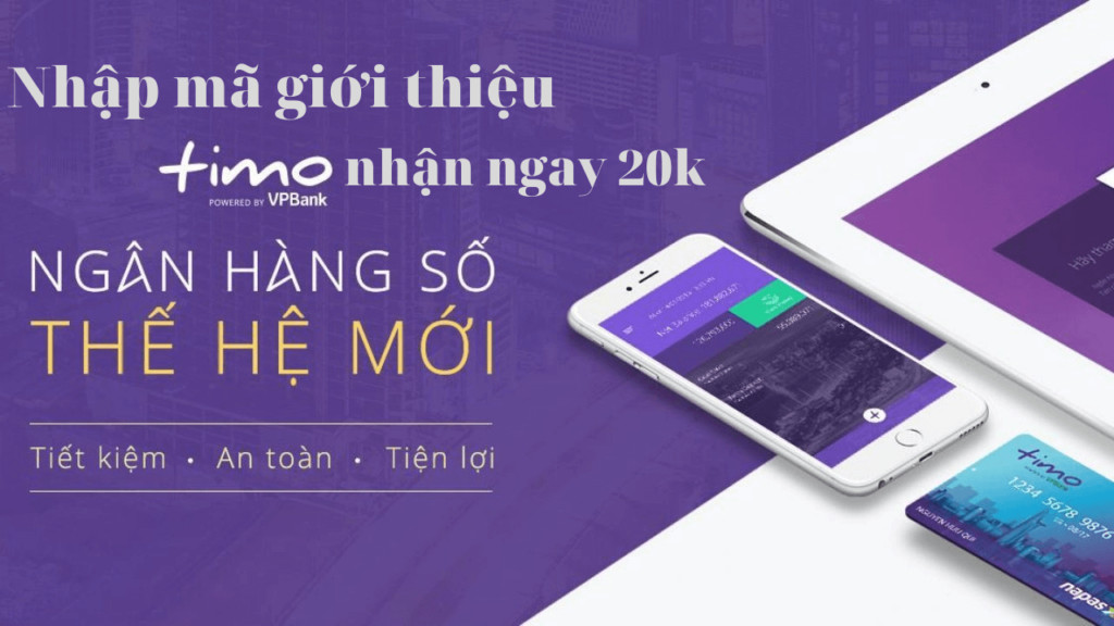 Giới thiệu về ứng dụng ngân hàng điện tử Timo và cách nhận 20K từ mã giới thiệu Timo